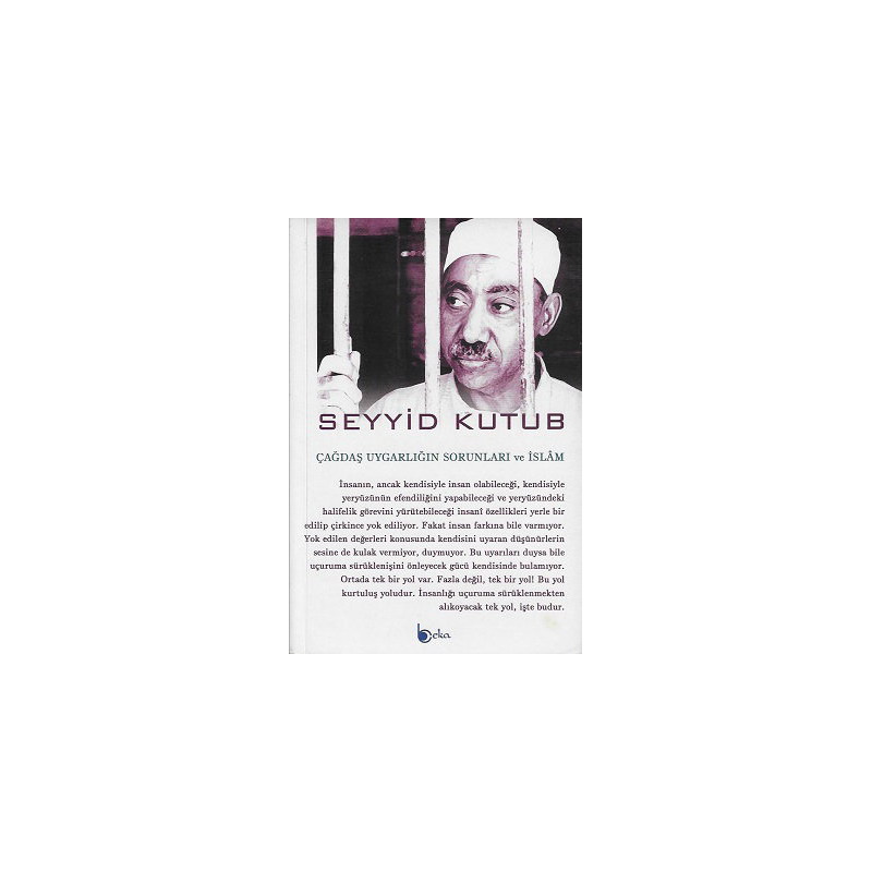 Çağdaş Uygarlığın Sorunları ve İslam - Seyyid Kutub